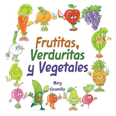 Frutitas, Verduritas y Vegetales (Spanish Edition)