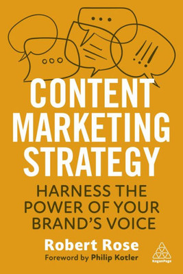 Content Marketing Strategy: Harness the Power of Your Brands Voice