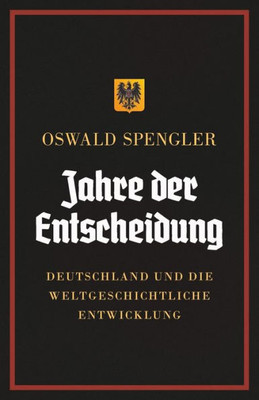 Jahre der Entscheidung: Deutschland und die weltgeschichtliche Entwicklung (German Edition)