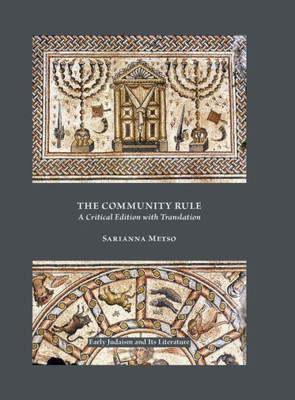 The Community Rule: A Critical Edition with Translation (Early Judaism and Its Literature)