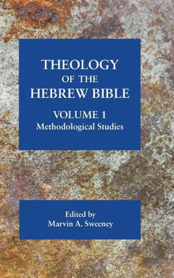 Theology of the Hebrew Bible, volume 1: Methodological Studies (Resources for Biblical Study 92)
