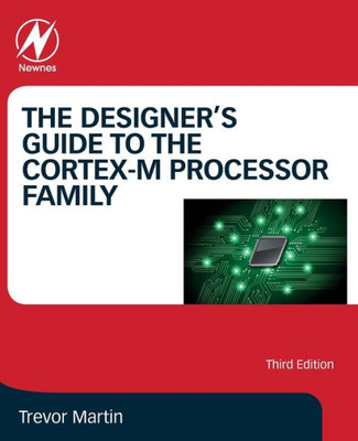 The Designer's Guide to the Cortex-M Processor Family: A Tutorial Approach