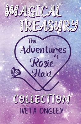 Magical Treasury: The Adventures of Rosie Hart Collection: A magical early reader chapter book series about the adventures of a young girl and her best dragon friend