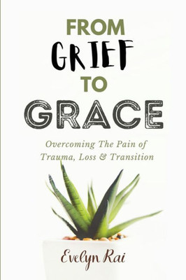 From Grief to Grace