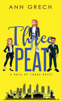 Threepeat: An MMF Bisexual Ménage Romance Novel (Rule of Three)