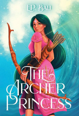 The Archer Princess (The Archer Princess Trilogy)