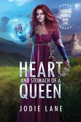 Heart and Stomach of a Queen (Turning Points)