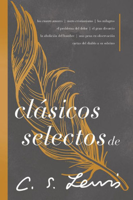 Clásicos selectos de C. S. Lewis: Antología de 8 de los libros de C. S. Lewis (Spanish Edition)