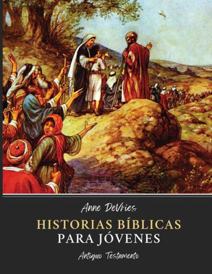 Historias Bíblicas para Jóvenes: Antiguo Testamento (Spanish Edition)