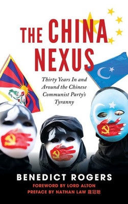 The China Nexus Thirty Years in and Around the Chinese Communist Party's Tyranny