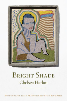 Bright Shade (APR/Honickman First Book Prize)