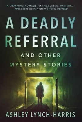 A Deadly Referral and Other Mystery Stories