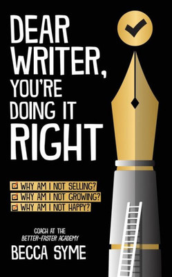 Dear Writer, You're Doing It Right (Quitbooks for Writers)