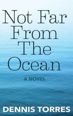 Not Far From The Ocean (A Life Well-Lived)