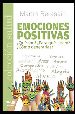 EMOCIONES POSITIVAS: ¿qué son? ¿para qué sirven? ¿cómo generarlas? (Spanish Edition)