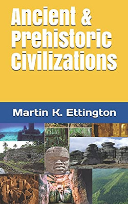 Ancient & Prehistoric Civilizations (The Ancient Prehistory Series)