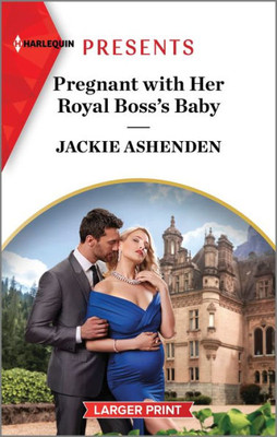 Pregnant with Her Royal Boss's Baby (Three Ruthless Kings, 3)