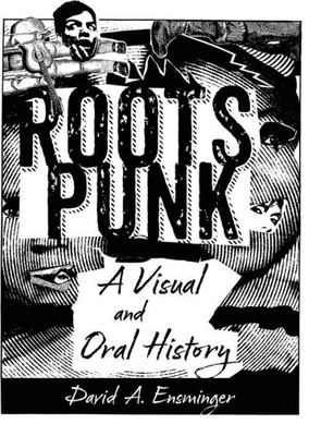 Roots Punk: A Visual and Oral History (American Made Music Series)