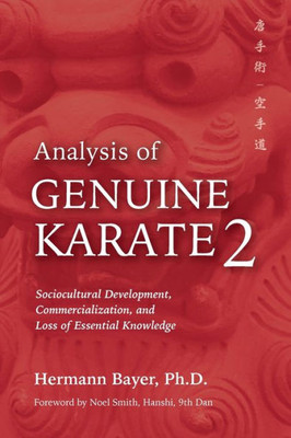 Analysis of Genuine Karate 2: Sociocultural Development, Commercialization, and Loss of Essential Knowledge (Martial Science)