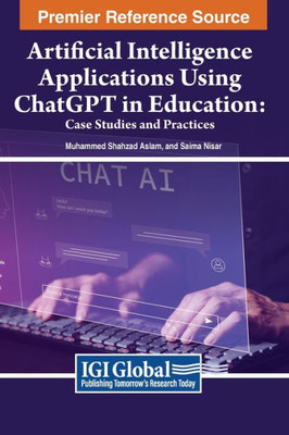 Artificial Intelligence Applications Using Chatgpt in Education: Case Studies and Practices
