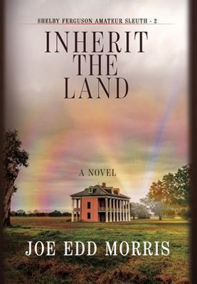 Inherit the Land (A Shelby Ferguson Novel)