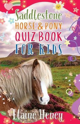 Saddlestone Horse & Pony Quiz Book for Kids (Saddlestone Connemara Pony Listening School)