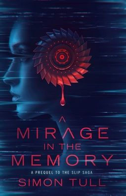 A Mirage in the Memory: A Prequel to the Slip Saga