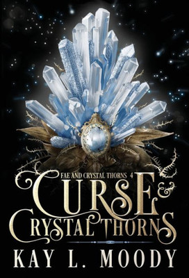 Curse and Crystal Thorns (Fae and Crystal Thorns)