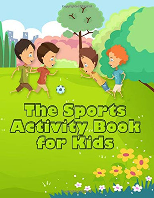 The Sports Activity Book for Kids: Excellent Color and Activity Sports Book for all Kids | A Creative Sports Workbook with Illustrated Kids Book