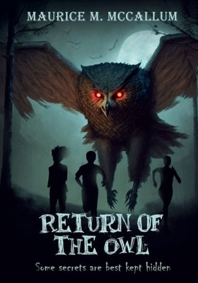 Return of the Owl: Some Secrets Are Best Kept Hidden