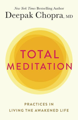 Total Meditation: Practices in Living the Awakened Life