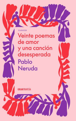 Veinte poemas de amor y una canción desesperada (Spanish Edition)