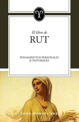 Rut: Pensamientos personales y pastorales (Spanish Edition)