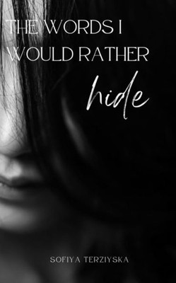The Words I Would Rather Hide