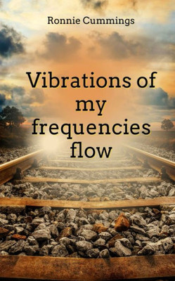Vibrations Of My Frequencies Flow