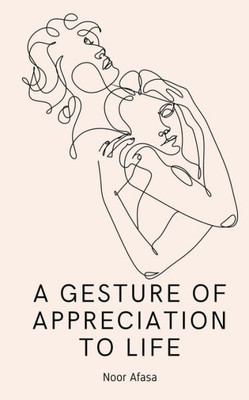 A Gesture Of Appreciation To Life