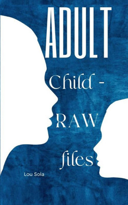 Adult Child - Raw Files