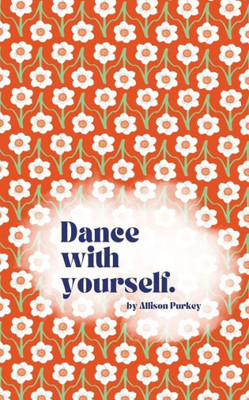 Dance With Yourself.