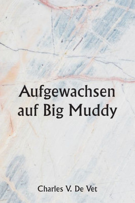 Aufgewachsen Auf Big Muddy (German Edition)