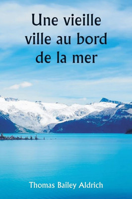 An Old Town By The Sea (French Edition)