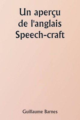 An Outline Of English Speech-Craft (French Edition)