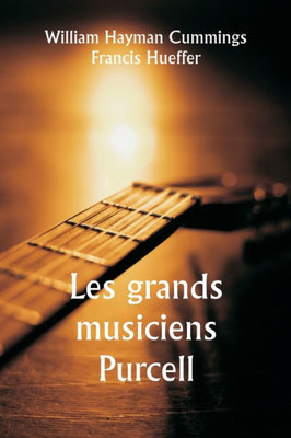 Les Grands Musiciens Purcell (French Edition)
