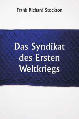 Das Syndikat Des Ersten Weltkriegs (German Edition)