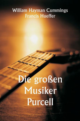 Die Gro?En Musiker Purcell (German Edition)