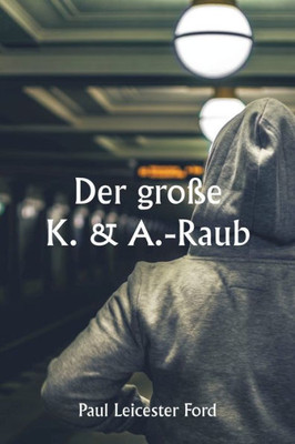 Der Gro?E K. & A.-Raub (German Edition)