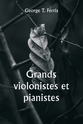 Grands Violonistes Et Pianistes (French Edition)