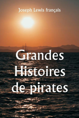 Grandes Histoires De Pirates (French Edition)