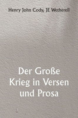Der Gro?E Krieg In Versen Und Prosa (German Edition)