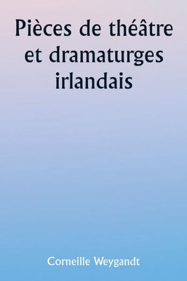 Irish Plays And Playwrights (French Edition)