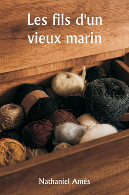 An Old Sailor's Yarns (French Edition)